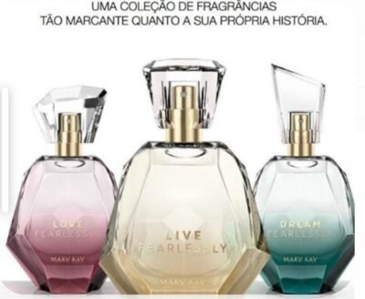 LOVE FEARLESSLY - Uma fragrância Floral Gourmand com notas intensas e calorosas inspirada na celebração pelo amor à vida. DREAM FEARLESSLY - Uma sofisticada fragrância Chypre Gourmand inspirada na mulher confiante que está sempre em busca dos seus sonhos. LIVE FEARLESSLY - Uma fragrância Floral Amadeirada pensada para mulheres que não tem medo de marcar presença por onde passam.