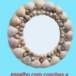 Espelho com conchas e caramujos 🐚